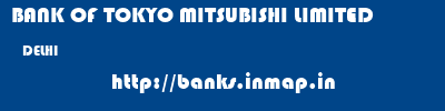 BANK OF TOKYO MITSUBISHI LIMITED  DELHI     banks information 